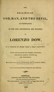 Cover of: The dealings of God, man, and the devil: as exemplified in the life, experience, and travels of Lorenzo Dow, in a period of more than a half century; with reflections on various subjects, religious, moral, political and prophetic ...