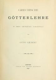 Cover of: Griechische Götterlehre in ihren Grundzügen by Otto Gilbert