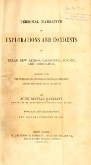 Cover of: Personal narrative of explorations and incidents in Texas, New Mexico, California, Sonora, and Chihuahua by John Russell Bartlett, John Russell Bartlett