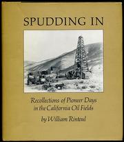 Cover of: Spudding in: Recollections of pioneer days in the California oil fields