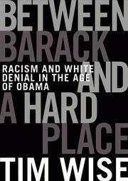Cover of: Between Barack and a Hard Place: Racism and White Denial in the Age of Obama