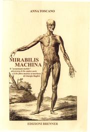 Cover of: Mirabilis Machina. Il "perpetuum mobile" attraverso il 'De statice aeris' ed il ‘De fibra Motrice et Morbosa’ di Giorgio Baglivi