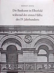 Baukunst in Elberfeld Die Baukunst in Elberfeld während der ersten Hälfte des 19. Jahrhunderts by Ernst Zinn