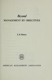 Cover of: Beyond management by objectives by Joe D. Batten