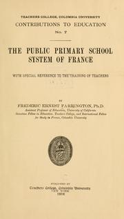 Cover of: The public primary school system of France with special reference to the training of teachers by Frederic Ernest Farrington