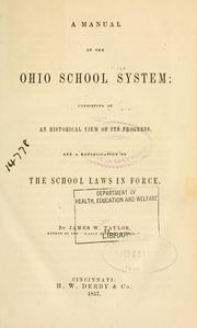 Cover of: A manual of the Ohio school system: consisting of an historical view of its progress, and a republication of the school laws in force