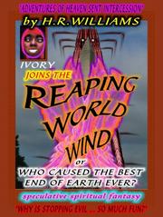 Cover of: Ivory Joins The Reaping World Wind or Who Caused The Best End Of Earth Ever?