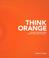 Cover of: Think orange