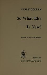 Cover of: So what else is new? by Harry Golden