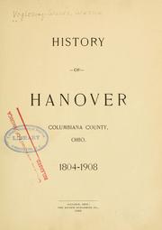 Cover of: History of Hanover, Columbiana County, Ohio, 1804-1908. by Wessie Voglesong-Woods, Wessie Voglesong-Woods