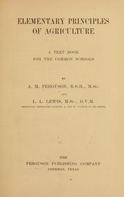 Cover of: Elementary principles of agriculture by Ferguson, A. M.