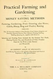 Cover of: Practical farming and gardening; or, Money saving methods in farming, gardening, fruit growing, also horse, cattle, sheep, hog and poultry raising ..