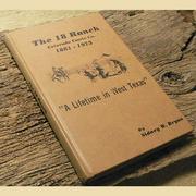 The 18 Ranch, Colorado Cattle Co., 1881-1973 by E. L. Yeats