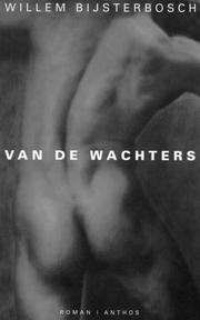 Cover of: Van de wachters by Willem Bijsterbosch