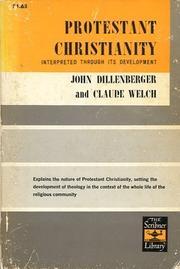 Protestant Christianity interpreted through its development by John Dillenberger, Claude Welch