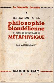 Cover of: Initiation a la philosophie blondélienne en forme de court traité de métaphysique