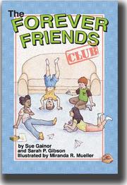 Cover of: The Forever Friends Club by Sue Gainor and Sarah P. Gibson, Sue Gainor and Sarah P. Gibson