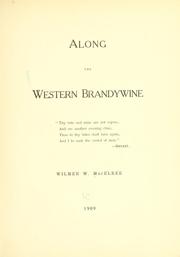 Along the western Brandywine .. by Wilmer W. MacElree
