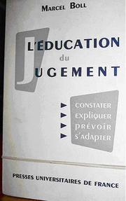 Cover of: L' éducation du jugement. by Marcel Boll