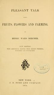 Cover of: Pleasant talk about fruits, flowers and farming. by Henry Ward Beecher