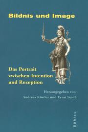 Cover of: Bildnis und Image: das Portrait zwischen Intention und Rezeption