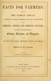 Cover of: Facts for farmers; also for the family circle. by Solon Robinson, Solon Robinson