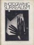 Cover of: Photographic surrealism: an exhibition organized by the New Gallery of Contemporary Art, Cleveland Ohio