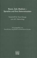 Cover of: Raum, Zeit, Medium-Sprache und ihre Determinanten: Festschrift für Hans Ramge zum 60. Geburtstag