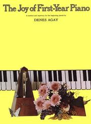 Cover of: The Joy Of First-Year Piano (Joy Of...Series) by Denes Agay