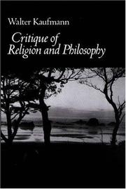 Cover of: Critique of religion and philosophy by Walter Arnold Kaufmann, Walter Arnold Kaufmann