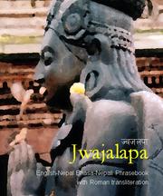 Cover of: Jwajalapa: English-Nepal Bhasa-Nepali phrasebook with Roman transliteration