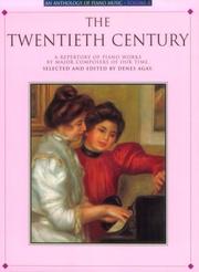 Cover of: An Anthology Of Piano Music Vol. 4: The Twentieth Century (Anthology of Piano Music, Vol 4)