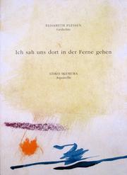 Cover of: Ich sah uns dort in der Ferne gehen: Elisabeth Plessen Gedichte - Leiko Ikemura Aquarelle
