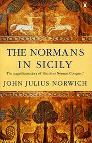 Cover of: The Normans in Sicily: The Normans in the South 1016-1130 and the Kingdom in the Sun 1130-1194
