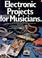 Cover of: Electronic Projects for Musicians