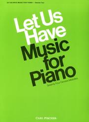 Cover of: Let Us Have Music for the Piano