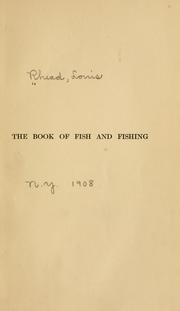 Cover of: The book of fish and fishing: a complete compendium of practical advice to guide those who angle for all fishes in fresh and salt water