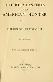 Cover of: Outdoor pastimes of an American hunter by Theodore Roosevelt