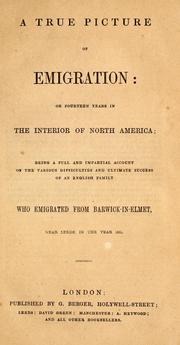 Cover of: A true picture of emigration: or Fourteen years in the interior of North America