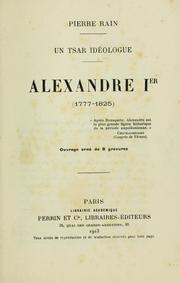 Cover of: Un tsar idéologue, Alexandre 1er (1777-1825) by Pierre Rain