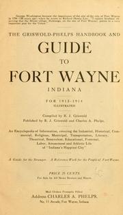 Cover of: The Griswold-Phelps handbook and guide to Fort Wayne, Indiana, for 1913-1914 | Bert Joseph Griswold
