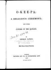Cover of: O-kee-pa: a religious ceremony, and other customs of the Mandans