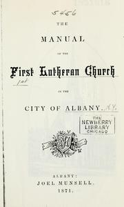 Cover of: The manual of the First Lutheran Church in the city of Albany. by First Lutheran Church (Albany, N.Y.).