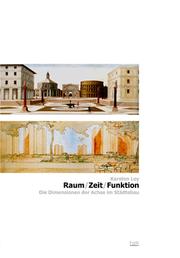 Cover of: Raum, Zeit, Funktion: die Dimensionen der Achse im Städtebau