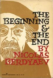 Cover of: The beginning and the end by Nikolaĭ Berdi͡aev