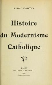 Cover of: Histoire du modernisme catholique. by Albert Houtin