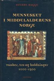 Cover of: Mennesket i middelalderens Norge: tanker, tro og holdninger 1000-1300