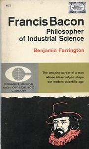 Cover of: Francis Bacon: philosopher of industrial science.