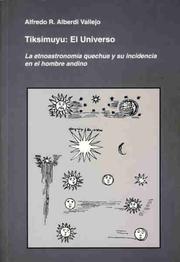 Cover of: Tiksimuyu: El Universo: La etnoastronomía quechua y su incidencia en el hombre andino