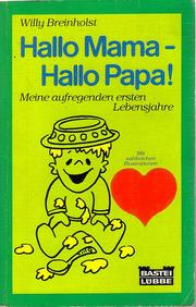 Cover of: Hallo Mama - Hallo Papa! by Willy Breinholst